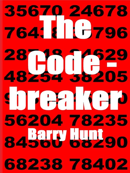 Title details for The Code-breaker by Barry Hunt - Available